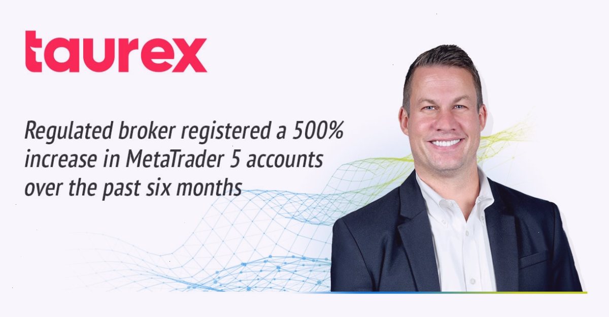 过去六个月，Taurex的MetaTrader 5账户注册数增长了500%（封面配图）